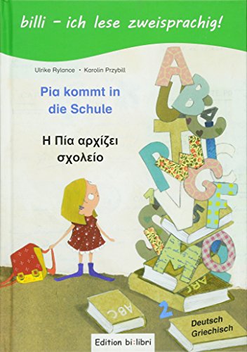 Pia kommt in die Schule: Kinderbuch Deutsch-Griechisch mit Leserätsel von Hueber